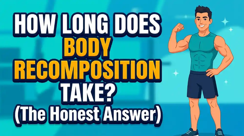 How long does body recomposition take